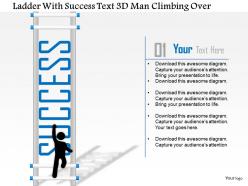 1214 ladder with success text 3d man climbing over powerpoint template