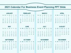 2021 Calendar For Business Event Planning Ppt Slide