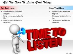 2413 get the time to listen good things ppt graphics icons powerpoint