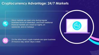 24 7 Markets As An Advantage Of Cryptocurrency Training Ppt