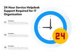 24 hour service helpdesk support required for it organization