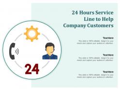 24 hours service line to help company customers