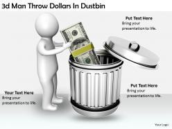 2513 3d man throw dollars in dustbin ppt graphics icons powerpoint
