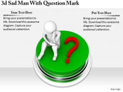 2513 3d sad man with question mark ppt graphics icons powerpoint