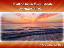 2 chronicles 18 1 he allied himself with ahab powerpoint church sermon