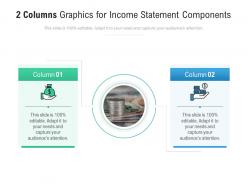 2 Columns Graphics For Income Statement Components Infographic Template