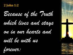 2 john 1 2 which lives in us and will powerpoint church sermon