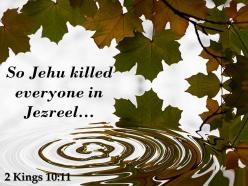 2 kings 10 11 so jehu killed everyone in jezreel powerpoint church sermon