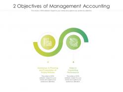 2 objectives of management accounting