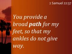 2 samuel 22 37 you provide a broad path powerpoint church sermon