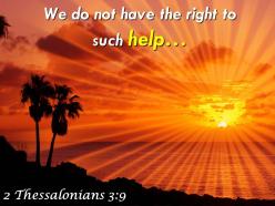 2 thessalonians 3 9 we do not have the right powerpoint church sermon