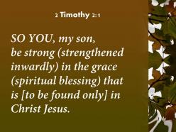 2 timothy 2 1 you then my son be strong powerpoint church sermon