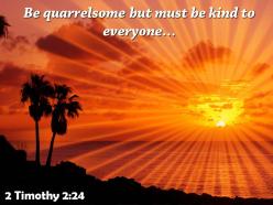 2 timothy 2 24 be quarrelsome but must powerpoint church sermon