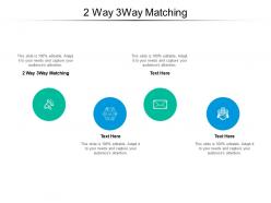 2 way 3way matching ppt powerpoint presentation show mockup cpb
