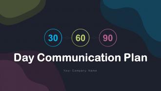 30 60 90 Day Communication Plan Powerpoint Ppt Template Bundles