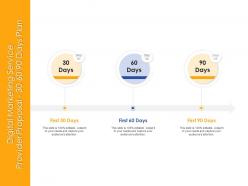 30 60 90 days plan digital marketing service provider proposal ppt powerpoint visual aids