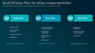 30 60 90 days plan for AIOps implementation artificial intelligence for IT operations ppt clipart