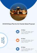 30 60 90 Days Plan For Air Charter Sales Proposal One Pager Sample Example Document