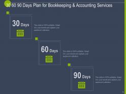 30 60 90 days plan for bookkeeping and accounting services ppt powerpoint presentation tips