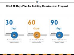 30 60 90 days plan for building construction proposal ppt powerpoint presentation layouts
