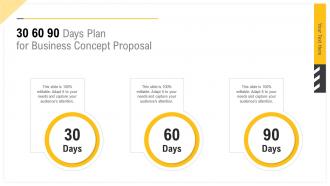 30 60 90 days plan for business concept proposal ppt slides layouts