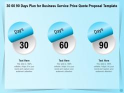 30 60 90 days plan for business service price quote proposal template ppt file format ideas