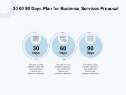 30 60 90 days plan for business services proposal ppt powerpoint presentation outline