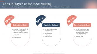 30 60 90 Days Plan For Cobot Building Ppt Powerpoint Presentation Pictures Objects