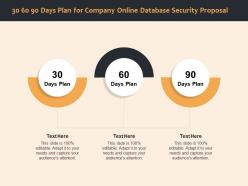 30 60 90 days plan for company online database security proposal ppt file display