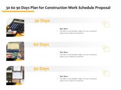 30 60 90 days plan for construction work schedule proposal ppt powerpoint mockup
