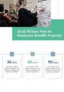 30 60 90 Days Plan For Employee Benefits Proposal One Pager Sample Example Document
