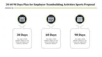30 60 90 days plan for employee teambuilding activities sports proposal