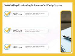 30 60 90 days plan for graphic business card design services ppt file design
