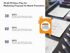 30 60 90 Days Plan For Marketing Proposal For Brand Promotion Ppt Powerpoint Presentation