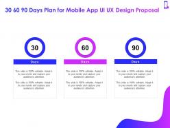 30 60 90 days plan for mobile app ui ux design proposal ppt powerpoint presentation good