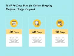 30 60 90 days plan for online shopping platform design proposal ppt powerpoint rules