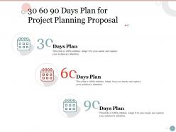 30 60 90 Days Plan For Project Planning Proposal Ppt Powerpoint Presentation Influencers