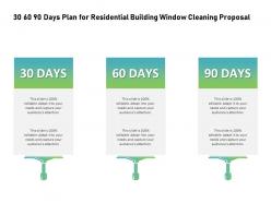 30 60 90 days plan for residential building window cleaning proposal ppt example