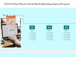 30 60 90 Days Plan For Social Media Marketing Agency Proposal Ppt Powerpoint Presentation