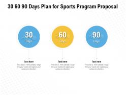 30 60 90 days plan for sports program proposal ppt powerpoint presentation background