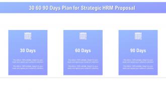 30 60 90 days plan for strategic hrm proposal ppt powerpoint presentation gallery