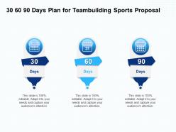 30 60 90 days plan for teambuilding sports proposal ppt powerpoint presentation layouts