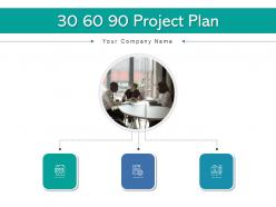 30 60 90 Project Plan Delivery Process Achieve Revenue Business Planning