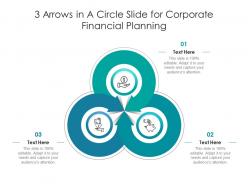 3 arrows in a circle slide for corporate financial planning infographic template