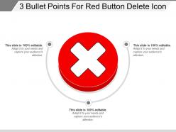 3 bullet points for red button delete icon