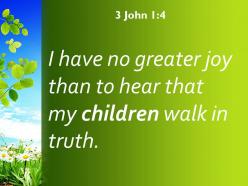 3 john 1 4 my children are walking in the powerpoint church sermon