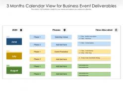 3 months calendar view for business event deliverables