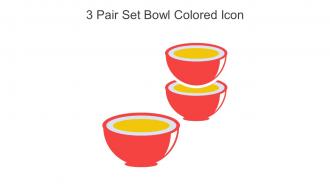 3 Pair Set Bowl Colored Icon In Powerpoint Pptx Png And Editable Eps Format