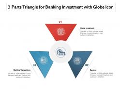 3 parts triangle for banking investment with globe icon