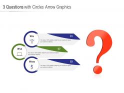 3 questions with circles arrow graphics